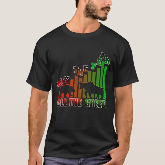Buy The Fear Sell The Greed Trader T-Shirt (Front)