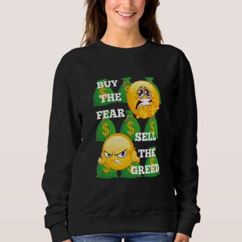 Buy The Fear Sell The Greed White Lettering Sweatshirt