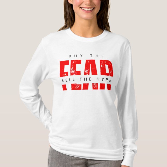 Buy The Fear Sell The Hype™ Strategy Over Emotion T-Shirt (Front)