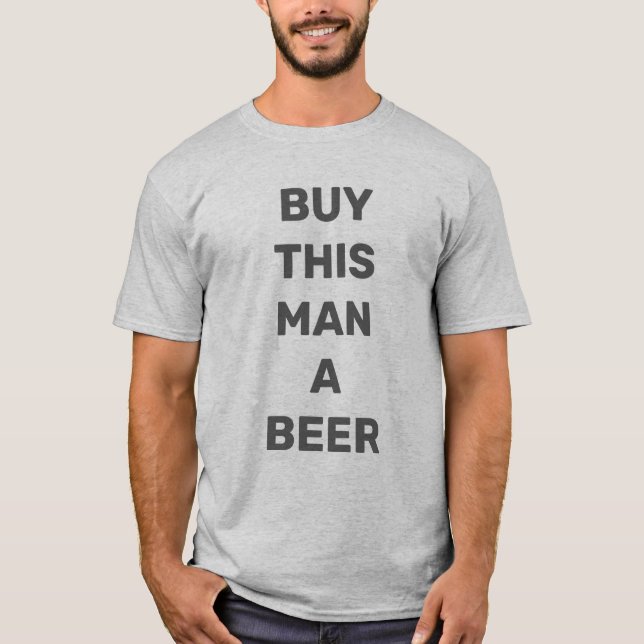 Buy This Man a Beer Grey Color T-Shirt (Front)