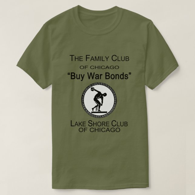 Buy War Bonds, Lake Shore Club, Chicago, IL T-Shirt (Design Front)