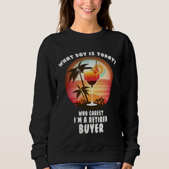 Buyer Retirement  Retirees Sweatshirt (Front)