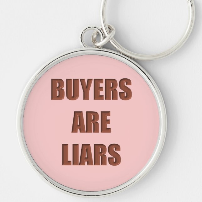 Buyers are Liars Keychain (Front)