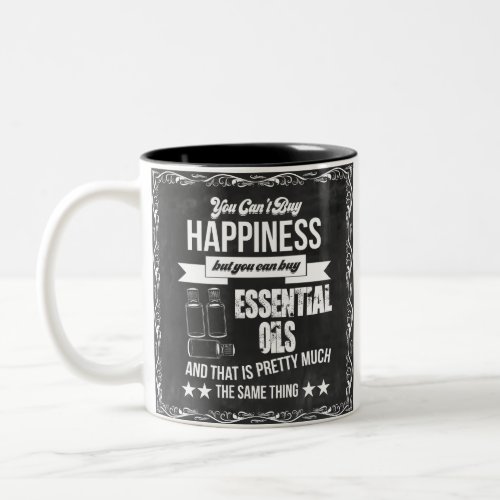 Buying Essential Oils equals Happiness Two_Tone Coffee Mug