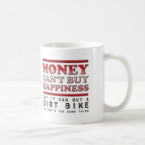 Buying Happiness Dirt Bike Funny Mug