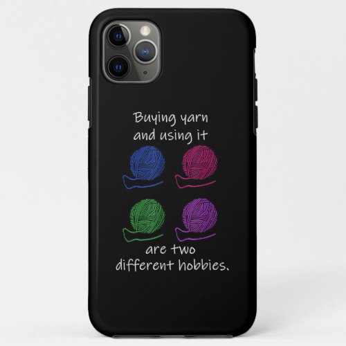 Buying Yarn Different Hobbies Knitting Crochet iPhone 11 Pro Max Case