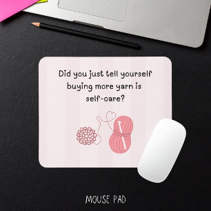 “Buying Yarn Is Self-Care” Funny Knitting Mousepad