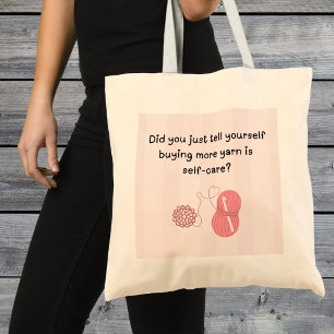 “Buying Yarn Is Self-Care” Funny Tote Bag