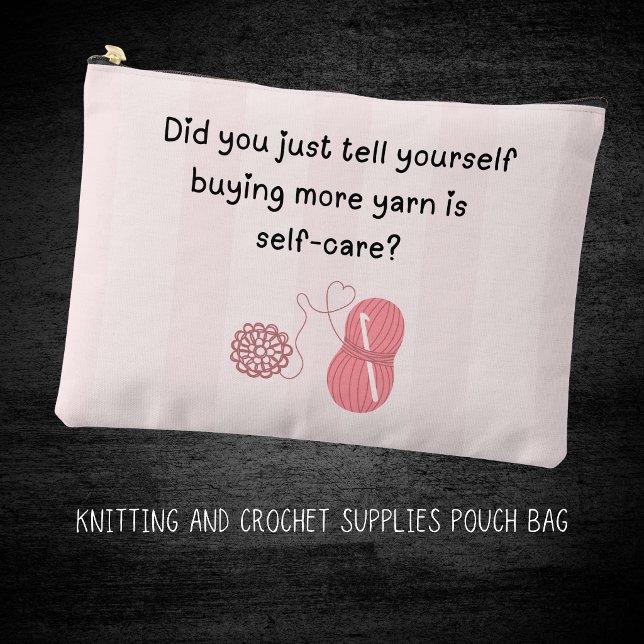 “Buying Yarn Is Self-Care” Small Print Cut Sew Bag (Did you just tell yourself buying yarn is self-care cosmetic, kitting accessories bag)