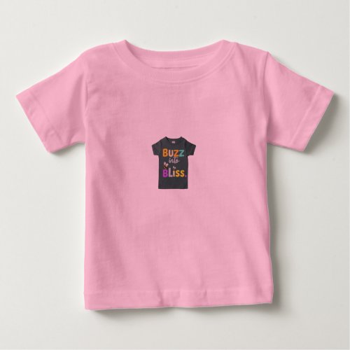 Buzz into Bliss Baby T_Shirt