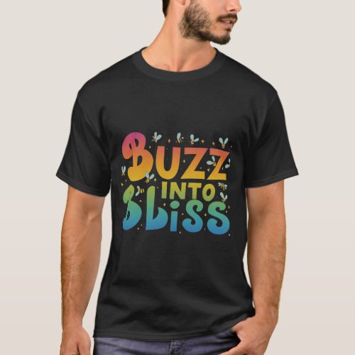 Buzz into Bliss T_Shirt