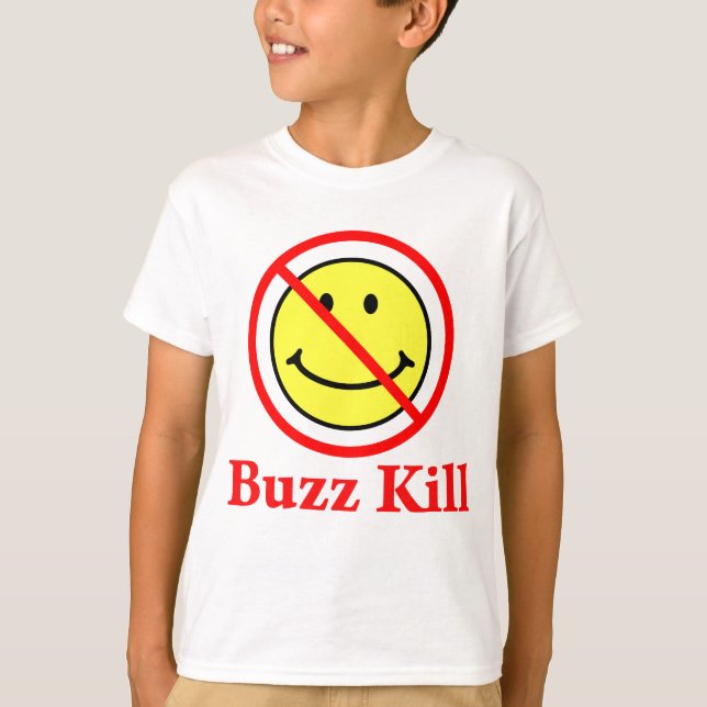 Buzz Kill T-Shirt (Front)