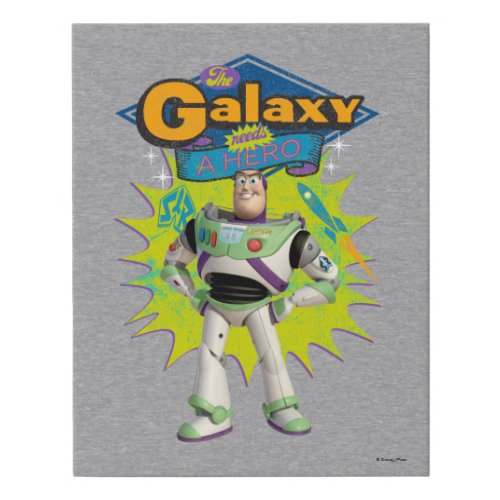 Buzz Lightyear  The Galaxy Needs a Hero Faux Canvas Print