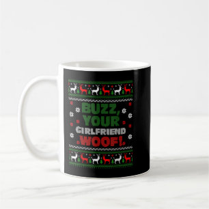 Buzz Xmas Your Girlfriend Woof! Ugly Christmas Swe Coffee Mug