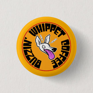 Buzzin' Whippet Pinback Button