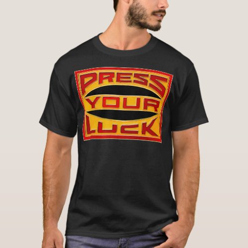 BUZZR Press Your Luck  T_Shirt
