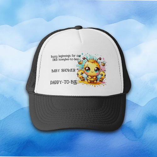 Buzzy beginnings honeybee_to_bee for DADDY  Trucker Hat
