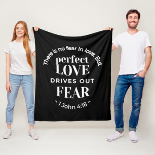 BW 'Perfect Love Drives Out Fear' - 1 John 4:18 Fleece Blanket