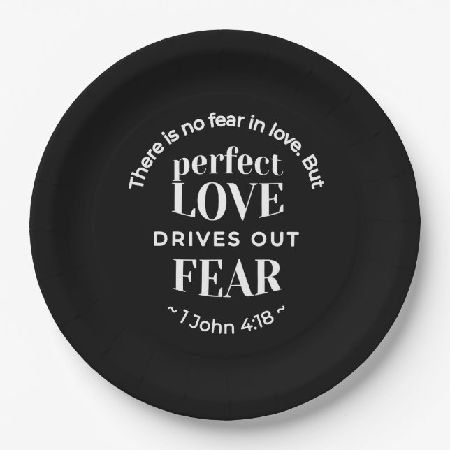 BW 'Perfect Love Drives Out Fear' - 1 John 4:18 Paper Plates (Front)