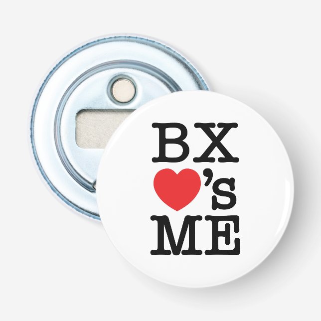 BX ❤'s ME Bottle Opener (Front)