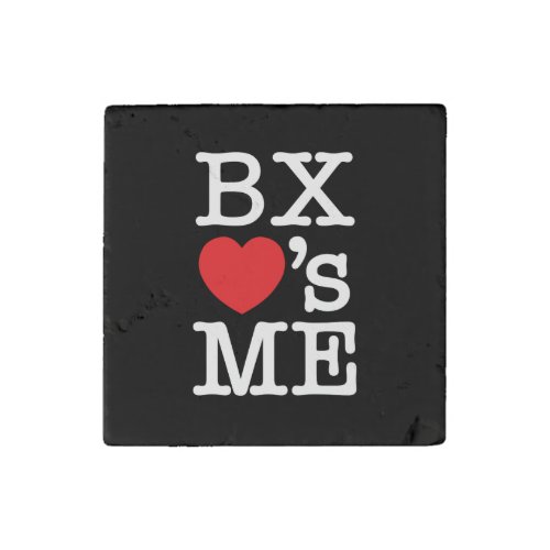 BX s ME Stone Magnet