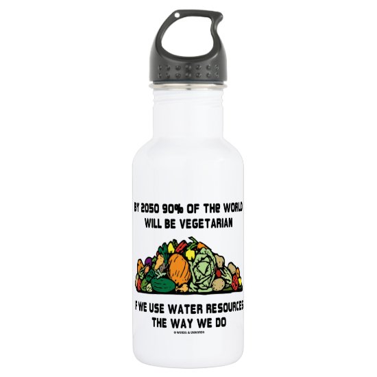 By 2050 90% Of the World Will Be Vegetarian Stainless Steel Water Bottle