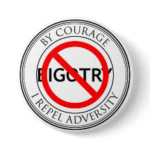 By courage, repel bigotry