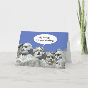 By George It's Your Birthday, Mt Rushmore Card