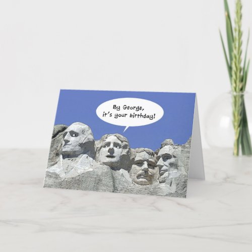 By George Its Your Birthday Mt Rushmore Card