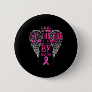 By God Spoiled By My Uncle Protected By Both Button