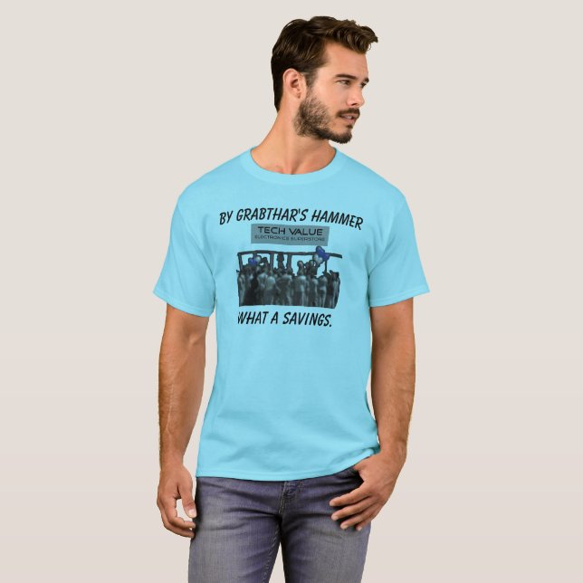 By Grabthar's hammer what a savings T-Shirt Zazzle