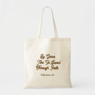 By Grace are Ye Saved Ephesians 2 Scripture  Tote Bag
