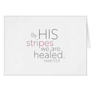 by his stripes you were healed