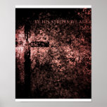 By His Stripes We Are Healed Poster at Zazzle
