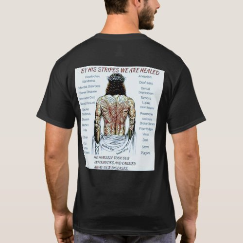 By his stripes we are healed T_Shirt