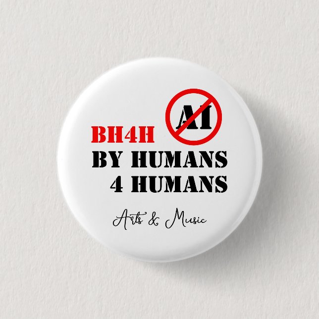 By Humans 4 Humans / Arts & Music (BH4H)  Button (Front)
