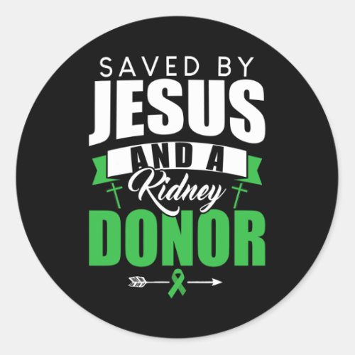 By Jesus And A Kidney Donor Organ Transplant Quote Classic Round Sticker