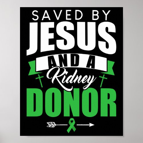 By Jesus And A Kidney Donor Organ Transplant Quote Poster