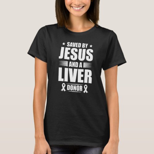 By Jesus And A Liver Donor for a Organ Donor Trans T_Shirt