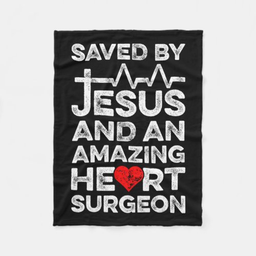 By Jesus And An Amazing Heart Surgeon Heart Diseas Fleece Blanket