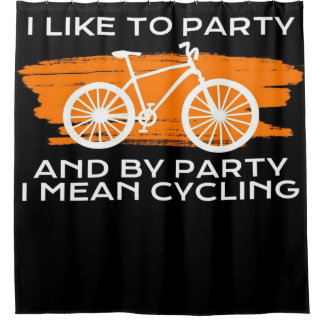 By Party I Mean Cycling | Perfect Gift Ideas Shower Curtain
