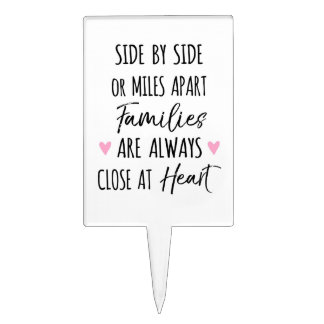 By Side or Miles Apart Families are Close at Heart Cake Topper