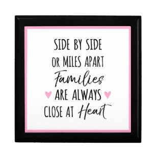 By Side or Miles Apart Families are Close at Heart Gift Box