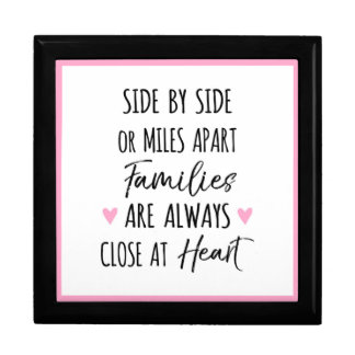 By Side or Miles Apart Families are Close at Heart Gift Box