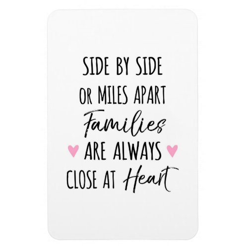 By Side or Miles Apart Families are Close at Heart Magnet