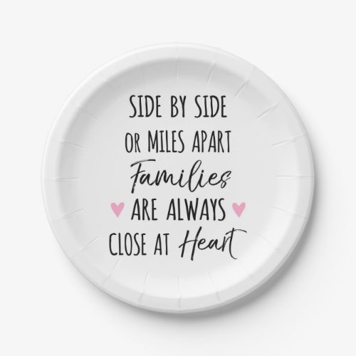 By Side or Miles Apart Families are Close at Heart Paper Plates