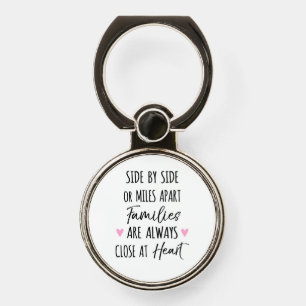 By Side or Miles Apart Families are Close at Heart Phone Ring Stand