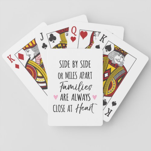 By Side or Miles Apart Families are Close at Heart Poker Cards