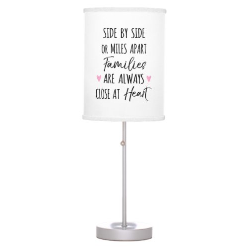 By Side or Miles Apart Families are Close at Heart Table Lamp
