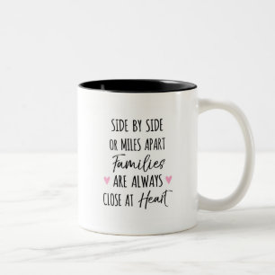 By Side or Miles Apart Families are Close at Heart Two-Tone Coffee Mug